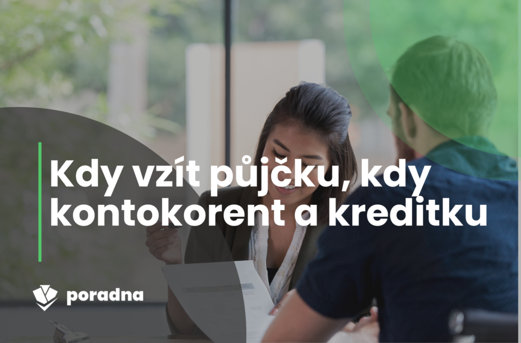 Kdy půjčku, kontokorent nebo kreditku